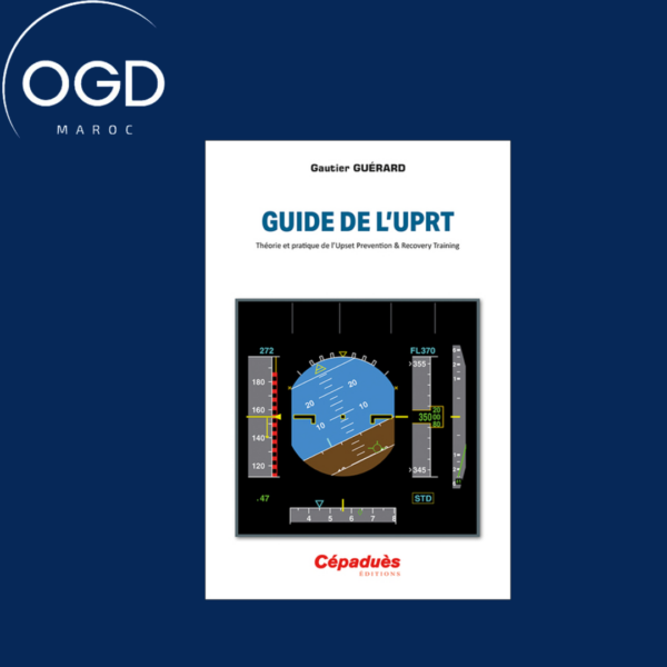 GUIDE DE L UPRT - THEORIE ET PRATIQUE DE L UPSET PREVENTION & RECOVERY TRAINING