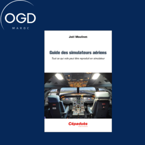 GUIDE DES SIMULATEURS AERIENS - TOUT CE QUI VOLE PEUT ETRE REPRODUIT EN SIMULATEUR