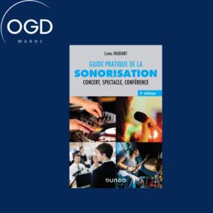 GUIDE PRATIQUE DE LA SONORISATION - 3E ED. - CONCERT, SPECTACLE, CONFERENCE