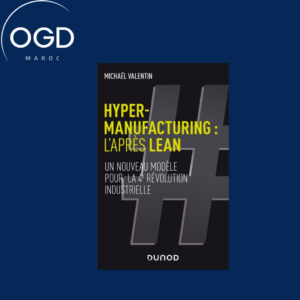 HYPER-MANUFACTURING L'APRES LEAN - UN NOUVEAU MODELE POUR LA 4E REVOLUTION INDUSTRIELLE