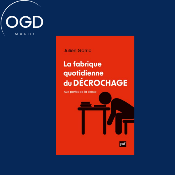 LA FABRIQUE QUOTIDIENNE DU DECROCHAGE - AUX PORTES DE LA CLASSE