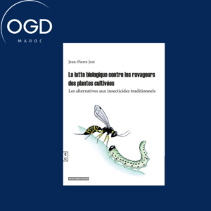 LA LUTTE BIOLOGIQUE CONTRE LES RAVAGEURS DES PLANTES CULTIVEES - LES ALTERNATIVES AUX INSECTICIDES T