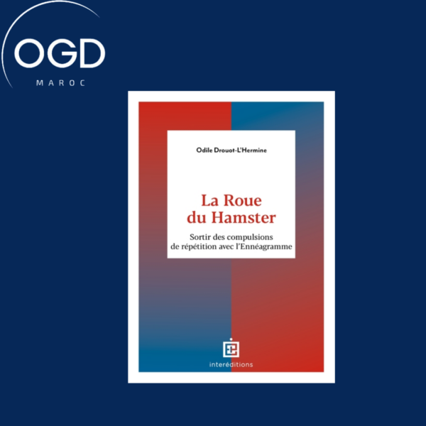 LA ROUE DU HAMSTER - SORTIR DES COMPULSIONS DE REPETITION AVEC L'ENNEAGRAMME