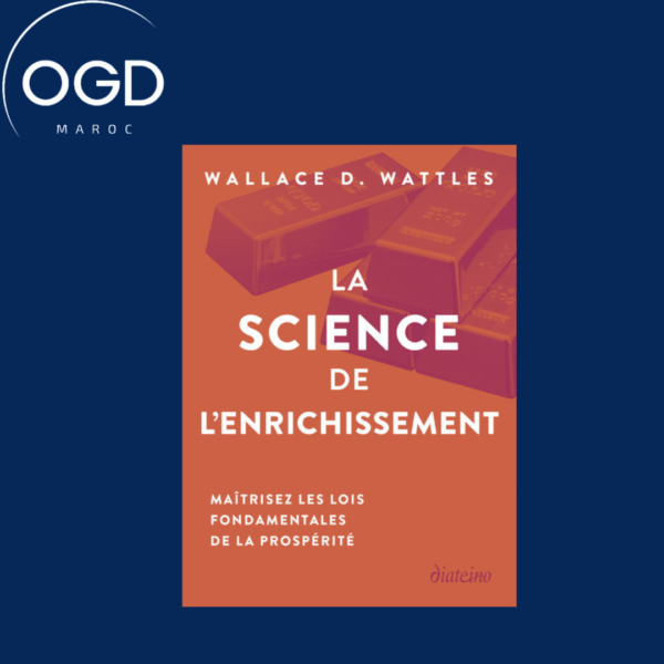 LA SCIENCE DE L'ENRICHISSEMENT - MAITRISEZ LES LOIS FONDAMENTALES DE LA PROSPERITE