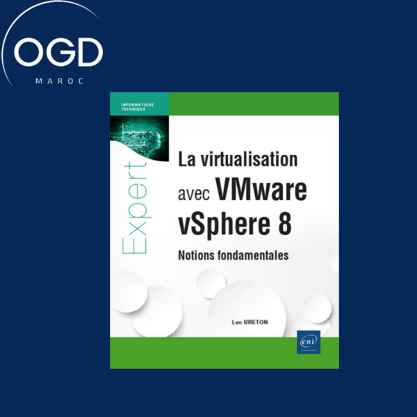 LA VIRTUALISATION AVEC VMWARE VSPHERE 8 - NOTIONS FONDAMENTALES