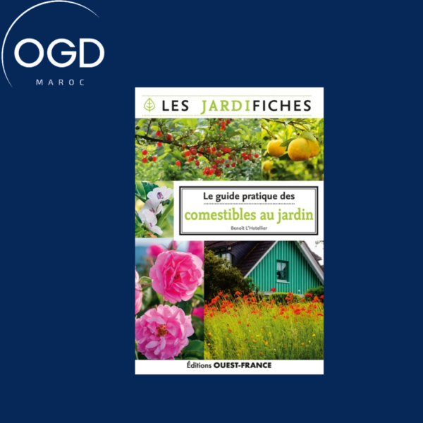 LE GUIDE PRATIQUE DES COMESTIBLES DU JARDIN