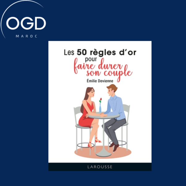 LES 50 REGLES D'OR POUR FAIRE DURER SON COUPLE