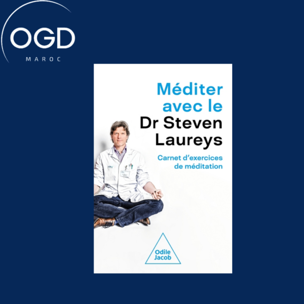 MEDITER AVEC LE DR STEVEN LAUREYS - CARNET D'EXERCICES DE MEDITATION