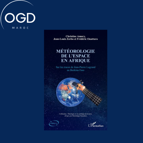 METEOROLOGIE DE L'ESPACE EN AFRIQUE - SUR LES TRACES DE JEAN PIERRE LEGRAND AU BURKINA FASO