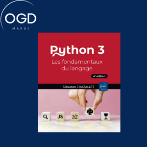 PYTHON 3 - LES FONDAMENTAUX DU LANGAGE (4E EDITION)