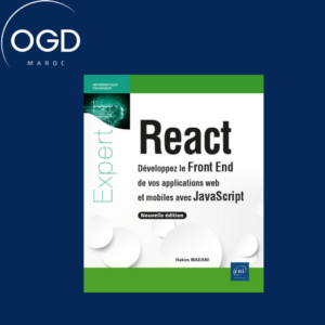 REACT - DEVELOPPEZ LE FRONT END DE VOS APPLICATIONS WEB ET MOBILES AVEC JAVASCRIPT (NOUVELLE EDITION