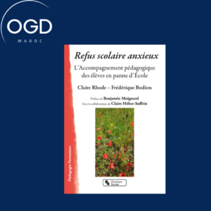 REFUS SCOLAIRE ANXIEUX - L'ACCOMPAGNEMENT PEDAGOGIQUE DES ELEVES EN PANNE D'ECOLE