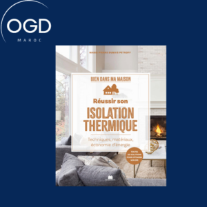 REUSSIR SON ISOLATION THERMIQUE - PRESERVER LA CHALEUR ET ECONOMISER L'ENERGIE