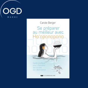 SE PREPARER AU MEILLEUR AVEC HO'OPONOPONO - GUIDE PRATIQUE POUR CHEMINER SUR LA VOIE DE L'ABONDANCE