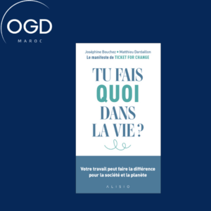 TU FAIS QUOI DANS LA VIE - VOTRE TRAVAIL PEUT FAIRE LA DIFFERENCE POUR LA SOCIETE ET LA PLANETE