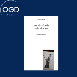 UNE HISTOIRE DE MALTRAITANCE - THERAPIE PAR HYPNOSE