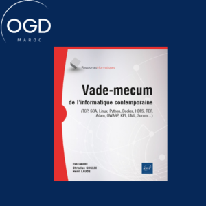 VADE-MECUM DE L'INFORMATIQUE CONTEMPORAINE - (TCP, SOA, LINUX, PYTHON, DOCKER, HDFS, RDF, ADAM, OWAS