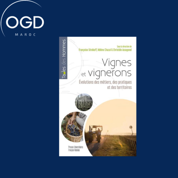 VIGNES ET VIGNERONS - EVOLUTIONS DES METIERS, DES PRATIQUES ET DES TERRITOIRES