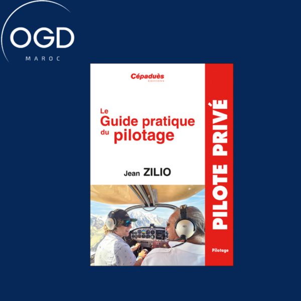 ZILIO - GUIDE PRATIQUE DU PILOTAGE. 20E EDITION