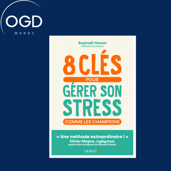 8 CLES POUR GERER SON STRESS COMME LES CHAMPIONS - UNE METHODE EXTRAORDINAIRE ! OLIVIER MAGNE, R