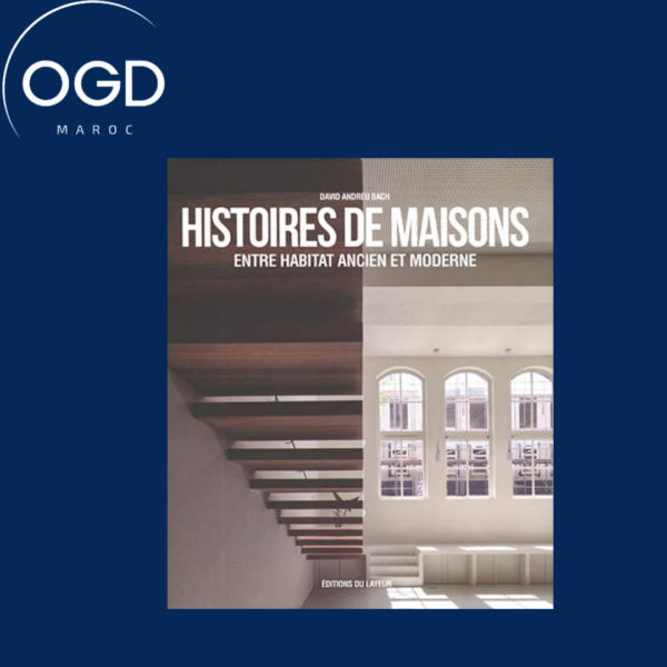 HISTOIRES DE MAISONS ENTRE HABITAT ANCIEN ET MODERNE