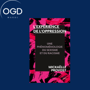 L'EXPERIENCE DE L'OPPRESSION - UNE PHENOMENOLOGIE DU RACISME ET DU SEXISME