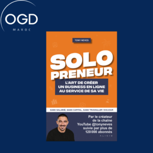 SOLOPRENEUR - L'ART DE CREER UN BUSINESS EN LIGNE AU SERVICE DE SA VIE