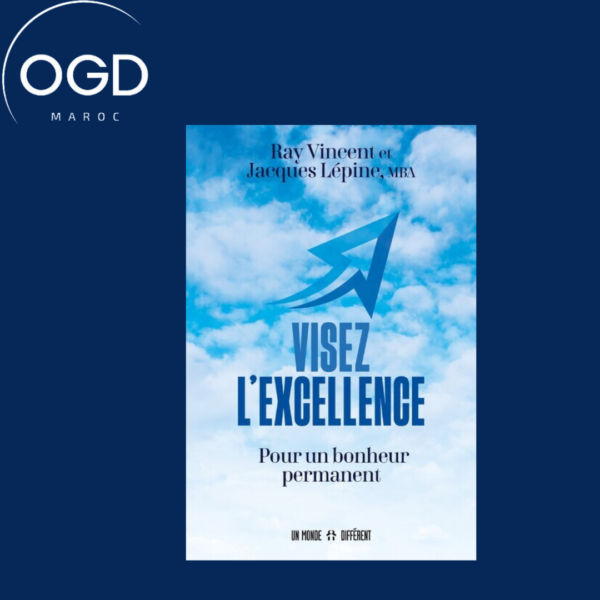 VISEZ L'EXCELLENCE - POUR UN BONHEUR PERMANENT