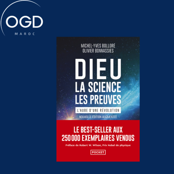 DIEU, LA SCIENCE, LES PREUVES - L'AUBE D'UNE REVOLUTION