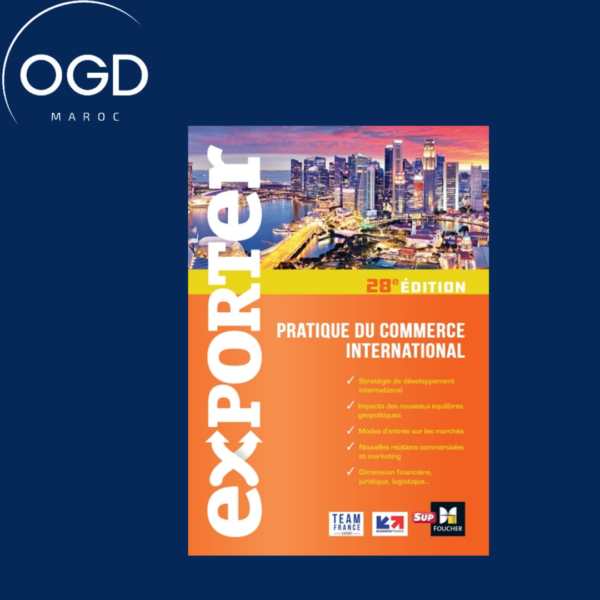 EXPORTER - PRATIQUE DU COMMERCE INTERNATIONAL - 28E EDITION