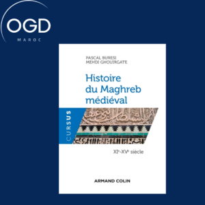 HISTOIRE DU MAGHREB MEDIEVAL - XIE-XVE SIECLE