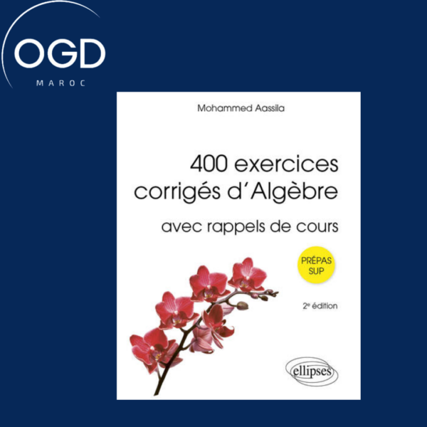 400 EXERCICES CORRIGES DALGEBRE - AVEC RAPPELS DE COURS