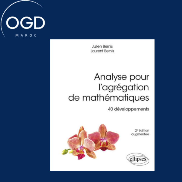 ANALYSE POUR LAGREGATION DE MATHEMATIQUES - 40 DEVELOPPEMENTS