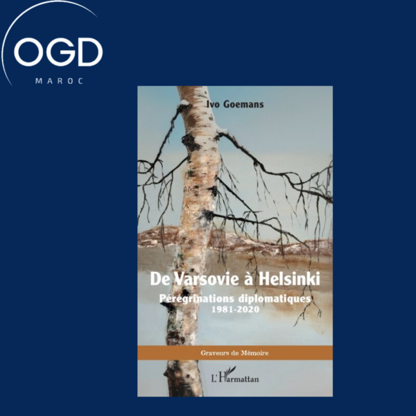 DE VARSOVIE A HELSINKI - PEREGRINATIONS DIPLOMATIQUES 1981-2020