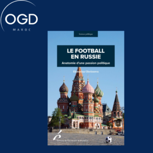 LE FOOTBALL EN RUSSIE. ANATOMIE D UNE PASSION POLITIQUE