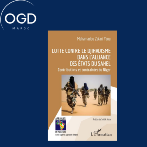 LUTTE CONTRE LE DJIHADISME DANS LALLIANCE DES ETATS DU SAHEL - CONTRIBUTIONS ET CONTRAINTES DU NIGER