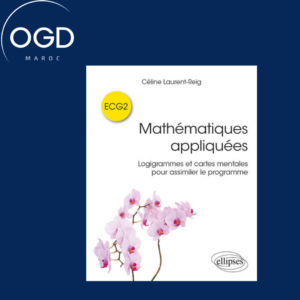 MATHEMATIQUES APPLIQUEES ECG2 - LOGIGRAMMES ET CARTES MENTALES POUR ASSIMILER LE PROGRAMME