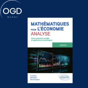 MATHEMATIQUES POUR L'ECONOMIE - ANALYSE - LICENCE - COURS, EXERCICES CORRIGES ET APPLICATIONS ECONOM