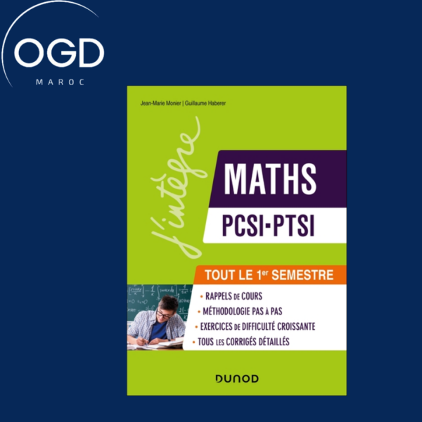 MATHS PCSI-PTSI - TOUT LE 1ER SEMESTRE - RAPPELS DE COURS, EXERCICES D'APPRENTISSAGE CORRIGES ET CON