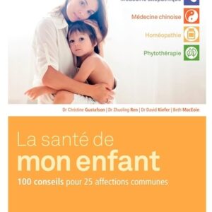 La santé de mon enfant - 100 conseils pour 25 affections communes