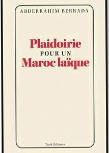 Plaidoirie pour un Maroc laïque