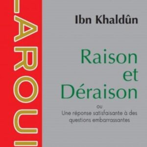 Ibn Khaldûn - Raison et déraison