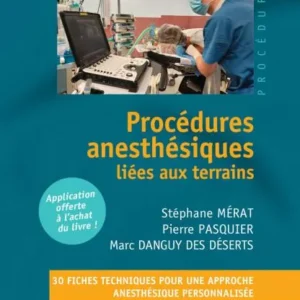 Procédures Anesthésiques liées aux Techniques Chirurgicales Volume 1 - 3e édition