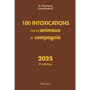100 intoxications chez les animaux de compagnie 2025, 2e éd.